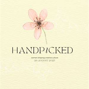 Handpicked: Women Shaping Creative Culture