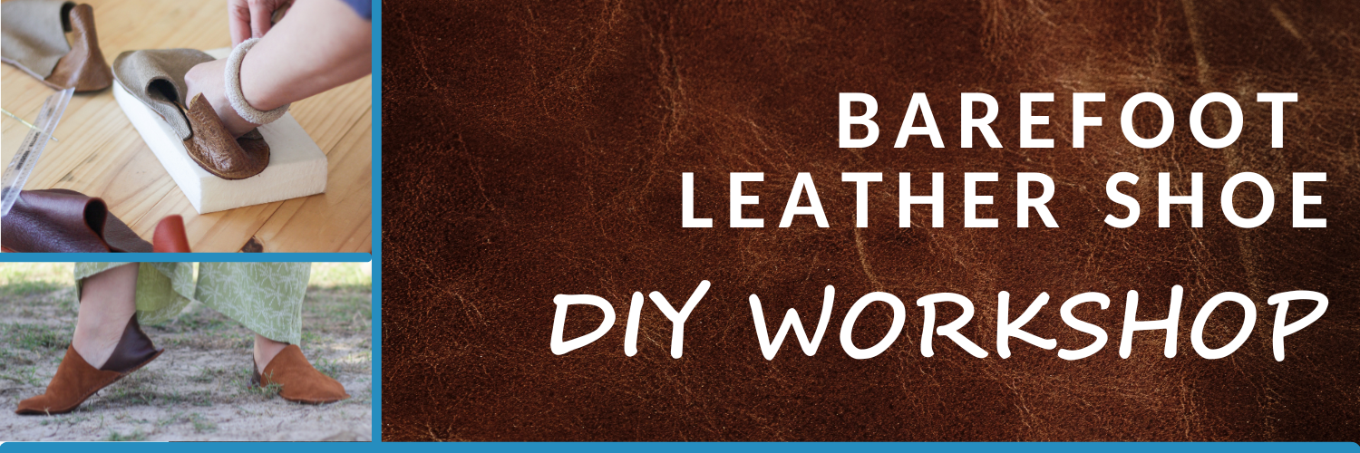 Barefoot Leather Shoe Workshop - Soil for Life