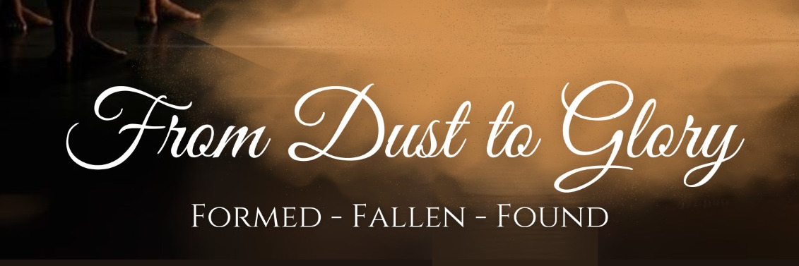 From Dust to Glory