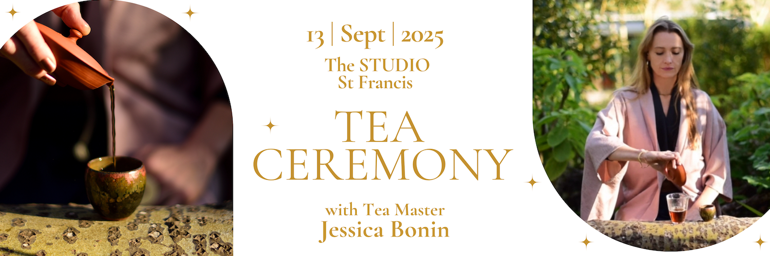 Tea Ceremony with Jessica Bonin - St Francis