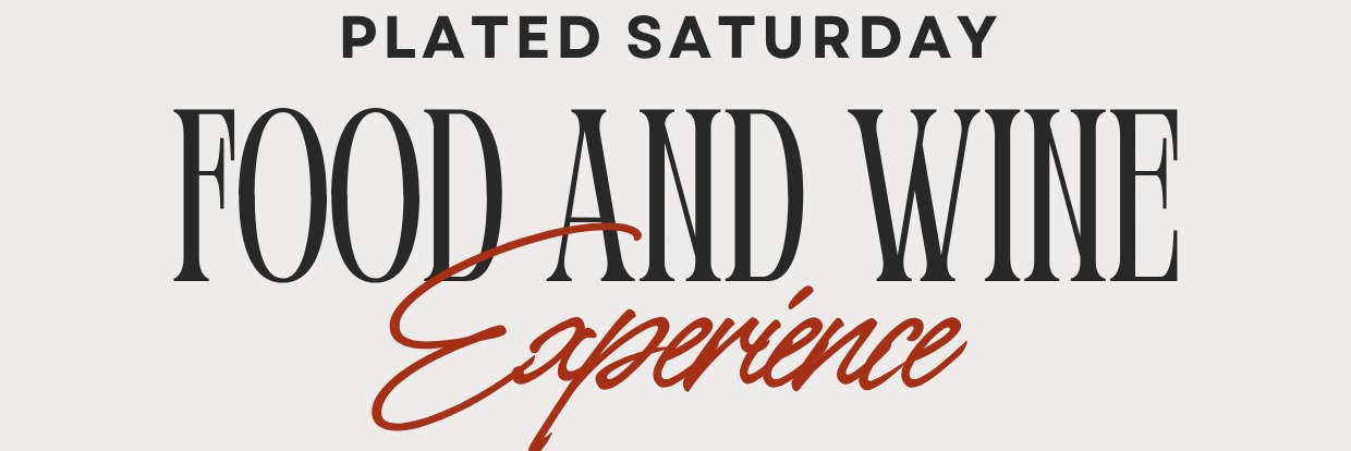 Plated Saturday Food And Wine Experience