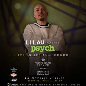 Li Lau presents PSYCH LIVE in Johannesburg at Protea Hotel Fire & Ice! Melrose Arch 26 September 2025