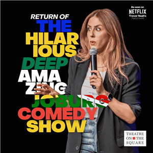 Return of The Hilarious Deep Amazing Joburg Comedy Show with Gilli Apter