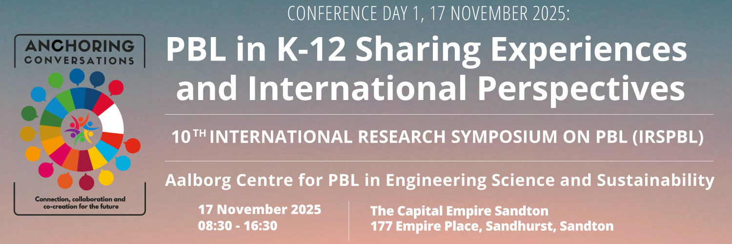 10th INTERNATIONAL RESEARCH SYMPOSIUM ON PBL (IRSPBL): K12 Track (Day 1)