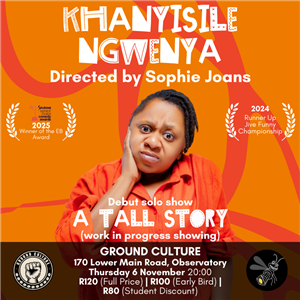 Khanyisile Ngwenya : A Tall Story (Work In Progress Show)