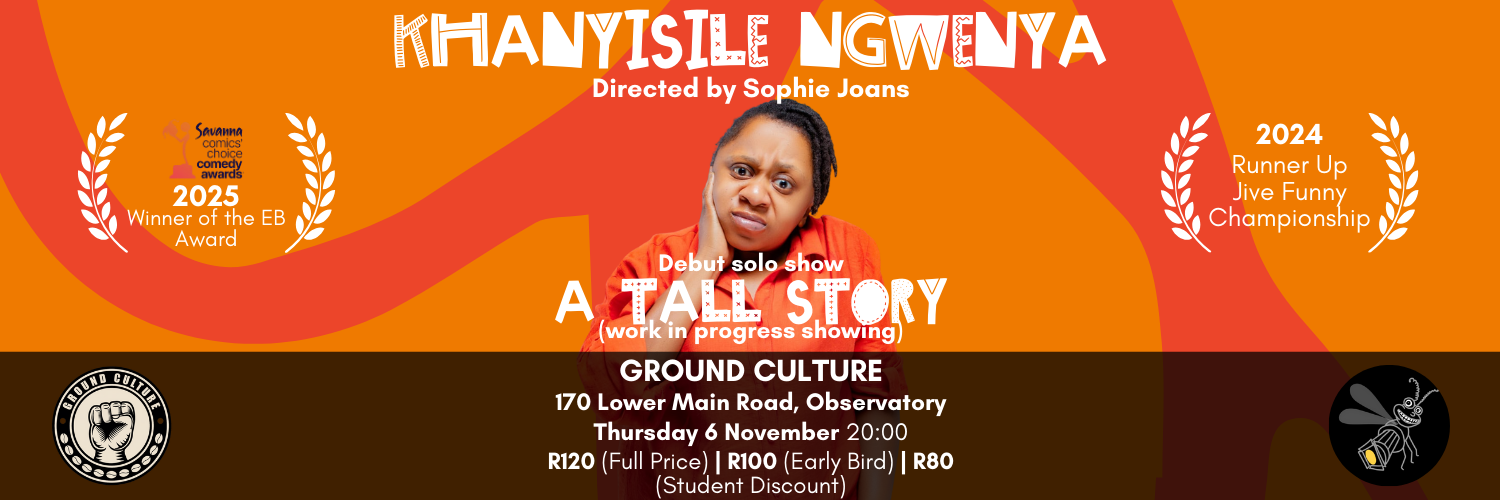 Khanyisile Ngwenya : A Tall Story (Work In Progress Show)