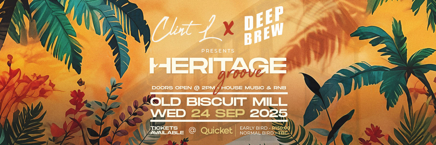 CPT /  HERITAGE GROOVE collab w Clint L & Deep Brew / Wednesday 24 September 2025 / The Old Biscuit Mill