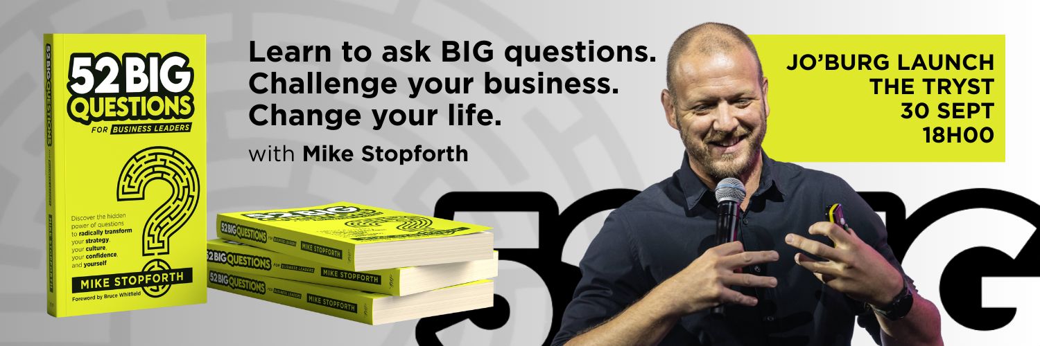 "52 Big Questions for Business Leaders" Book Launch with Mike Stopforth (JHB Edition)