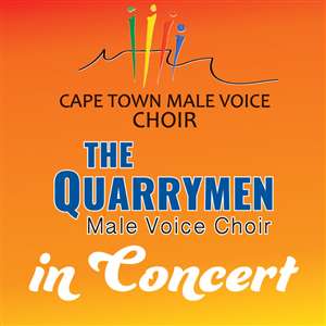 The Cape Town Male Voice Choir and The Quarrymen - Together Again in Concert