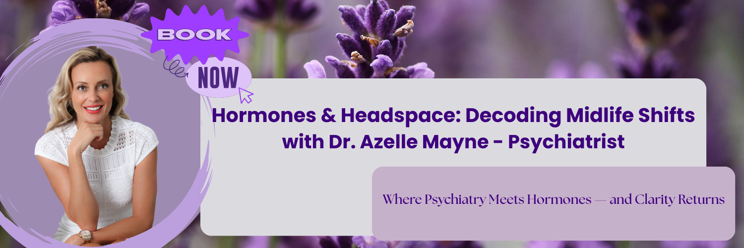 Hormones & Headspace: Decoding Midlife Shifts
