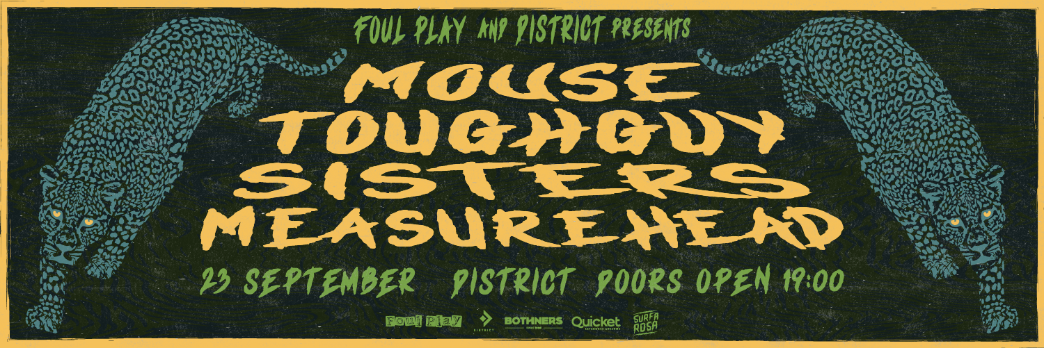 Foul Play & District presents Mouse, Toughguy, Sisters & Measurehead