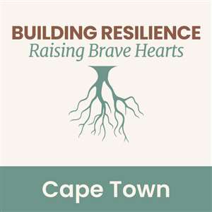 Building Resilience: Raising Brave Hearts
