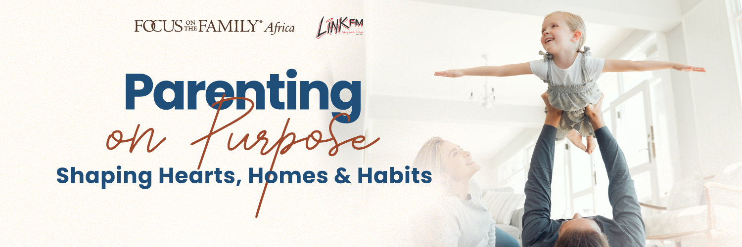 Parenting on Purpose: Shaping Hearts, Homes & Habits