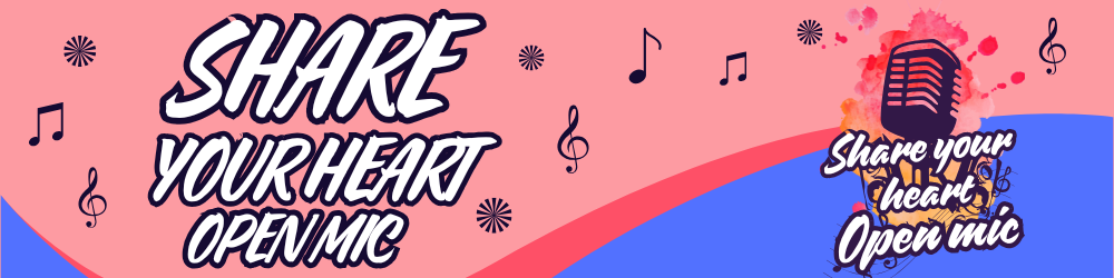 Share Your Heart Open Mic