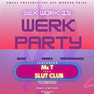 (Sex Work Is) WERK Party