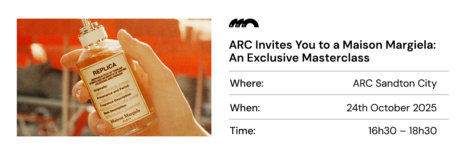 ARC X Maison Margiela: An Exclusive Masterclass ARC Sandton City