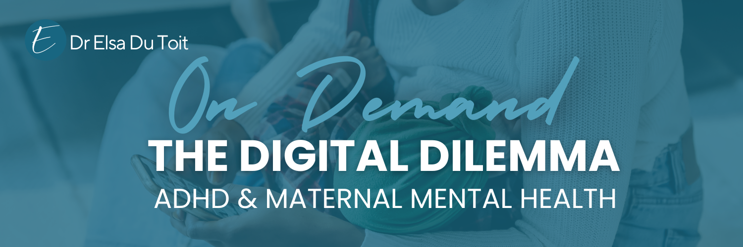 The Digital Dilemma: ADHD & Maternal Mental Health