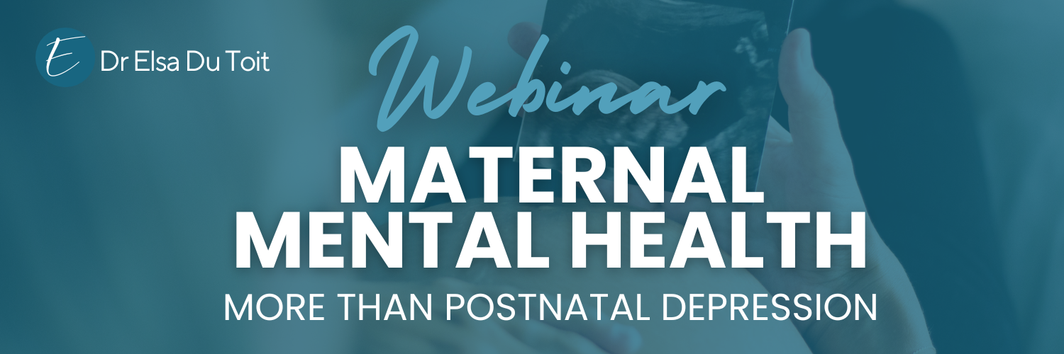 Maternal Mental Health: More than postnatal depression