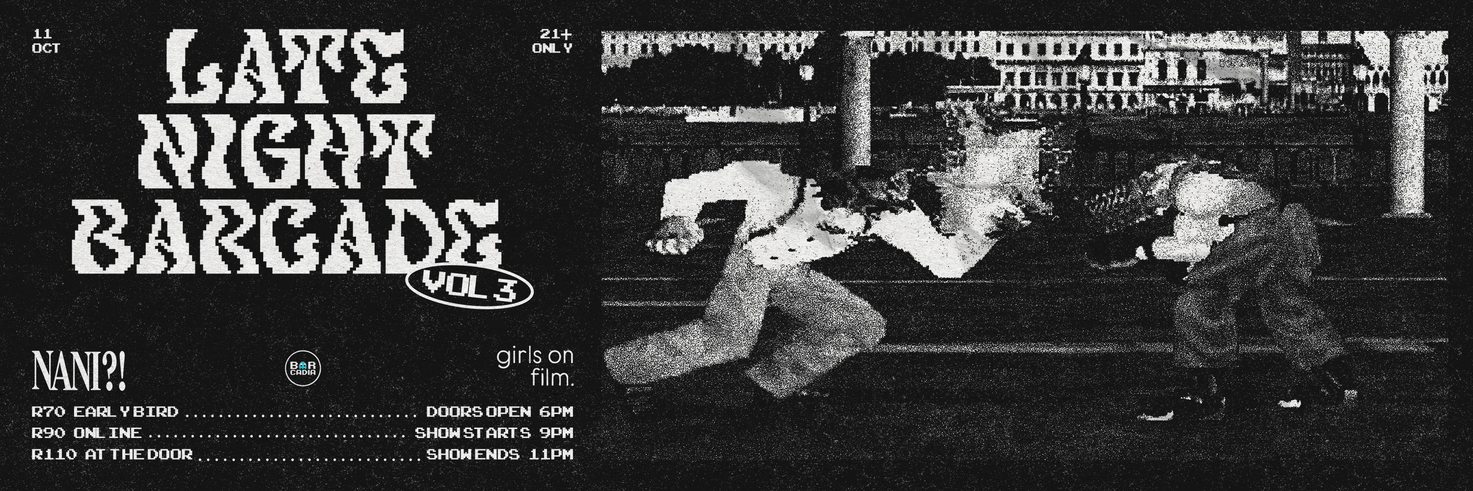 Book tickets for Late Night Barcade Vol 3 - Nani?! + Girls On Film