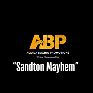 Aquila Boxing Promotions “Sandton Mayhem”