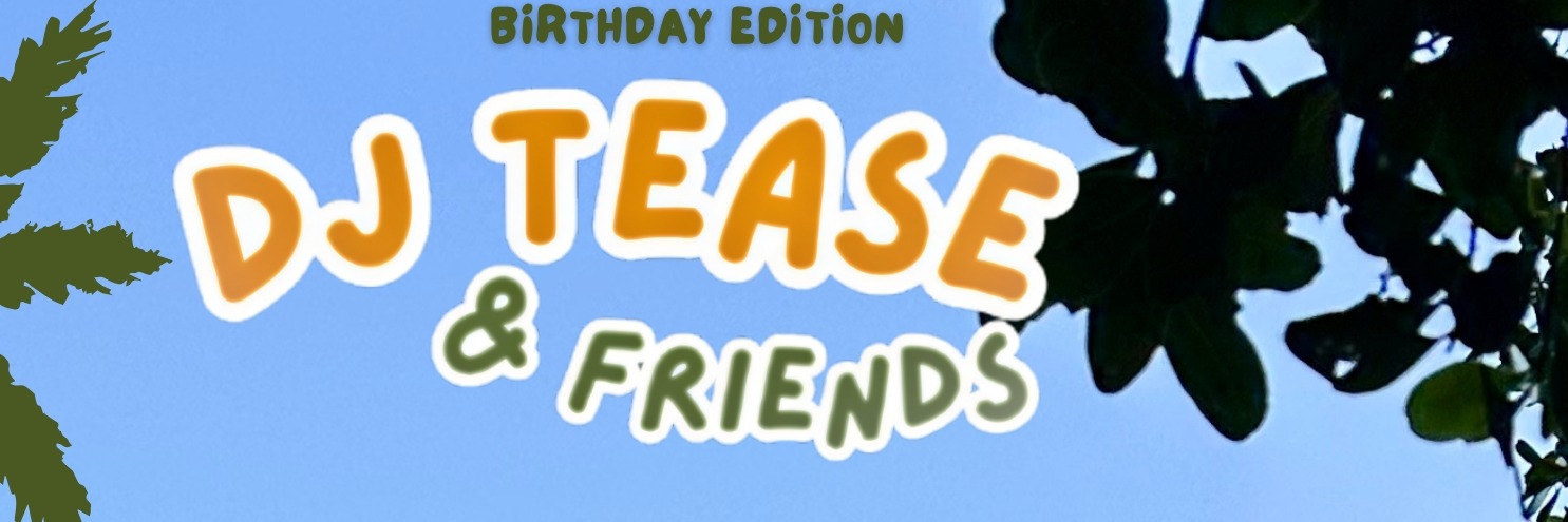 Dj Tease & Friends