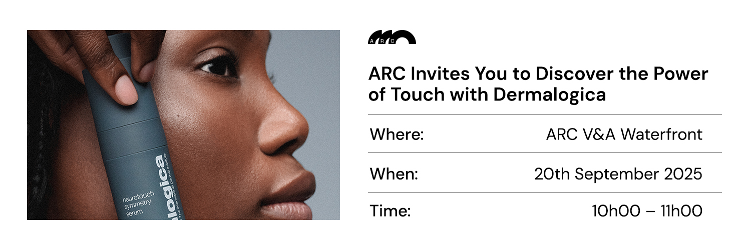 ARC X Dermalogica Masterclass_Discover the Power of Touch_ARC V&A Waterfront