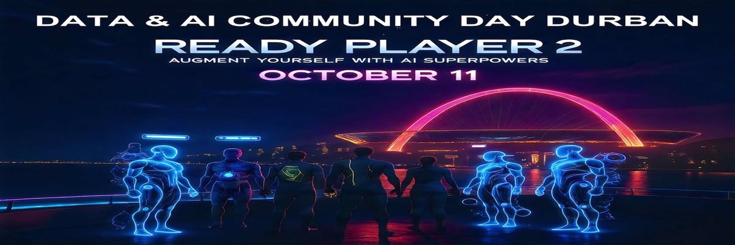 Data & AI Community Day Durban: Ready Player 2 - Augment Yourself with AI Superpowers