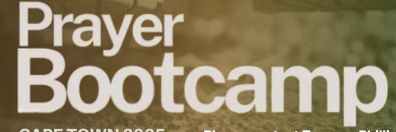 Every Nation Prayer Bootcamp 10-12 October 2025 - Cape Town
