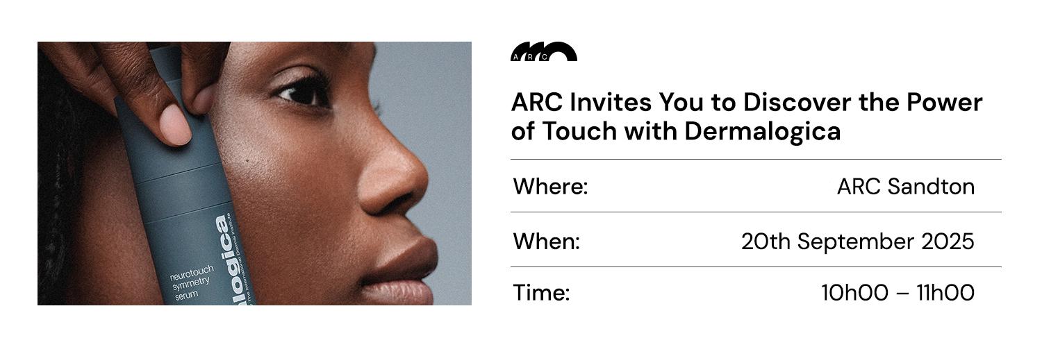 ARC X Dermalogica Masterclass_Discover the Power of Touch_ARC Sandton