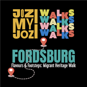 JOZI MY JOZI WALKS: Flavours & Footsteps: Jozi’s Migrant Heritage Walk