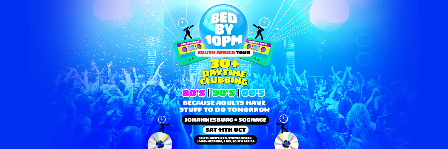 Bed By 10pm Is Coming To Johannesburg!