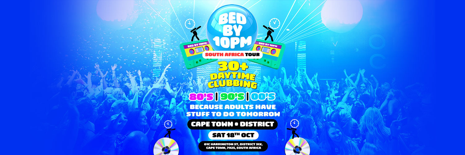 Bed By 10pm Is Coming To Cape Town!