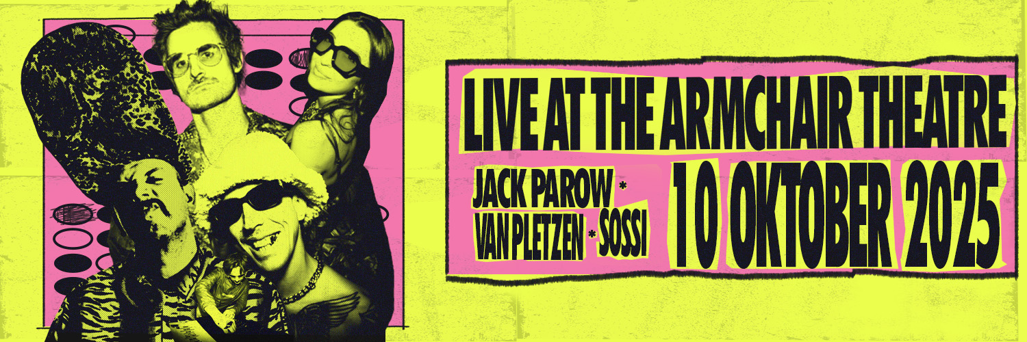 JACK PAROW • VAN PLETZEN • SOSSI @ ARMCHAIR