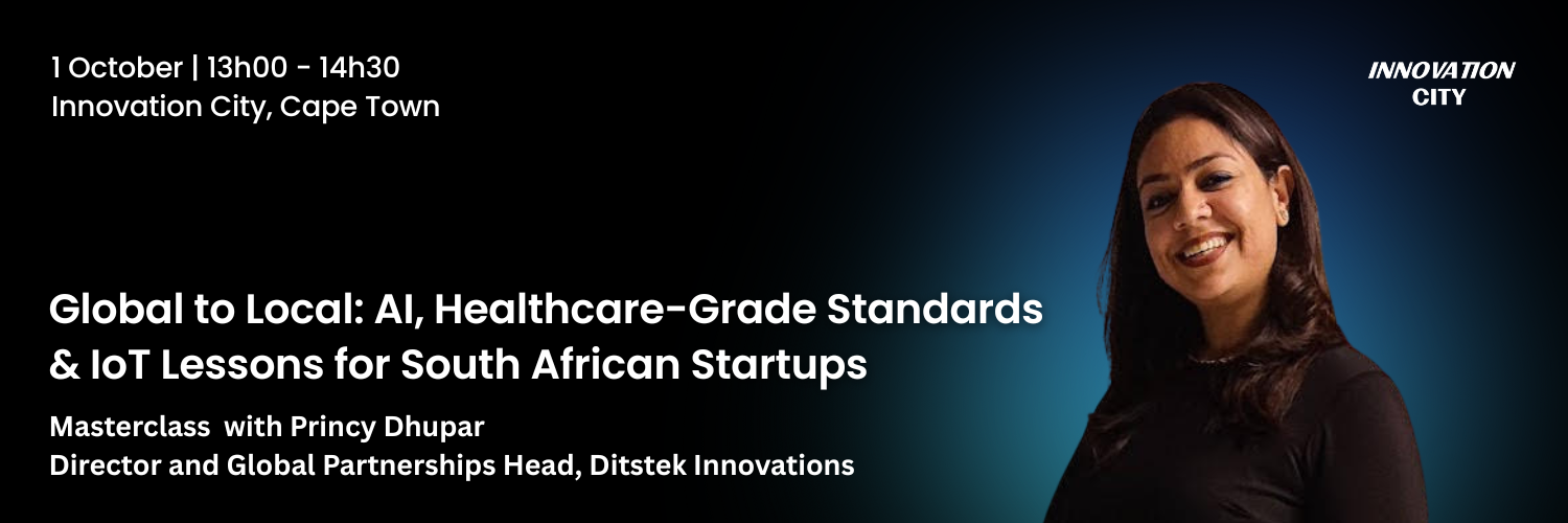 Global to Local: AI, Healthcare-Grade Standards & IoT Lessons for South African Startups
