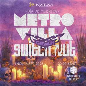 Live at Woodstock Brewery: Kwena Music presents Metro Villa, Switch Out & DJ Gremlin