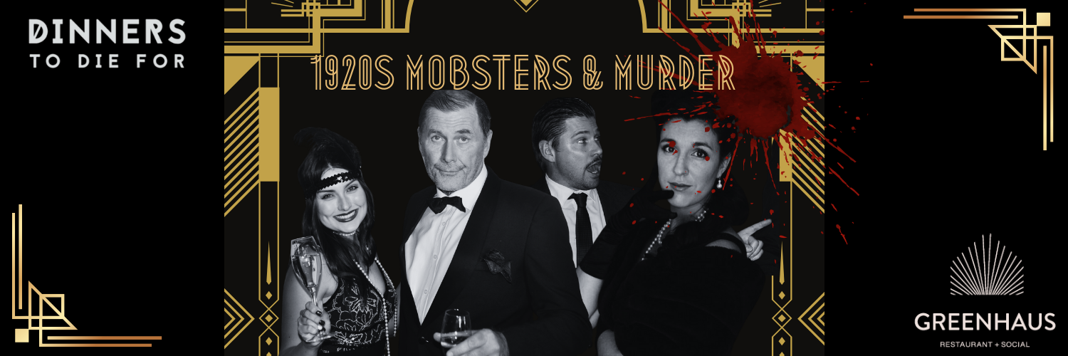 1920s MOBSTERS & MURDER at GREENHAUS
