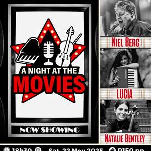 A Night at the Movies - with Niel Berg, Lucia and Natalie Bentley | Die Centurion Teater