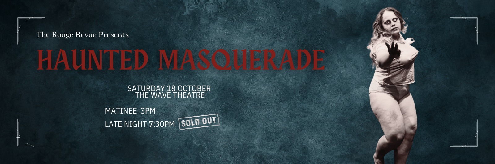 The Rouge Revue, Haunted Masquerade  - Matinee Show