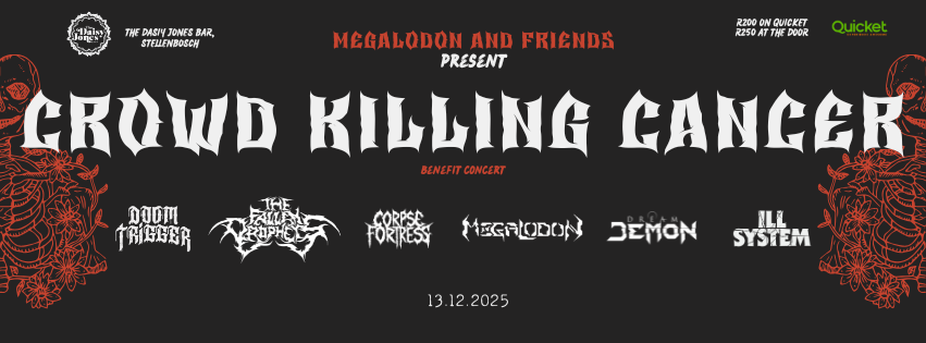 CROWD KILLING CANCER (Metal Bands x Benefit Concert) at Daisy Jones, Stellenbosch