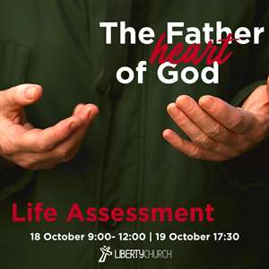 THE FATHER HEART OF GOD - LIFE ASSESMENT
