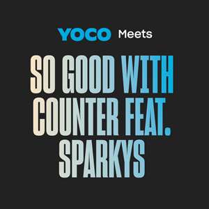 Yoco Meets: So Good With Counter featuring Sparkys