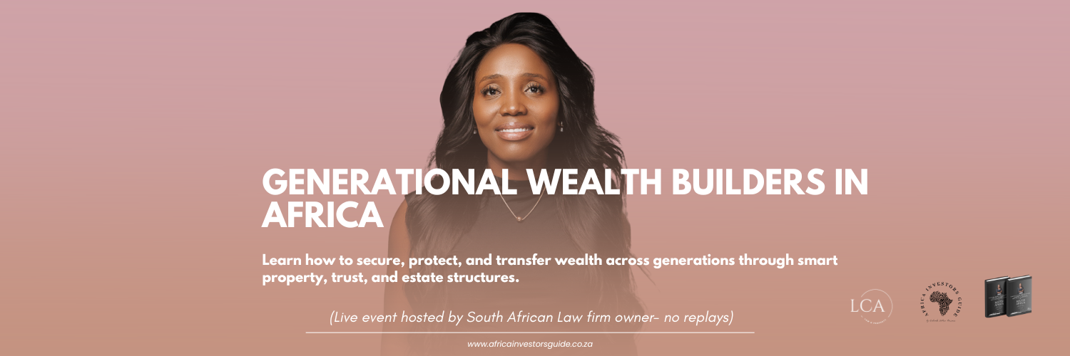 Generational Wealth Builders in Africa: Building Legacies That Last Beyond a Lifetime