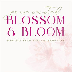 Blossom & Bloom ME+YOU Year End Celebration