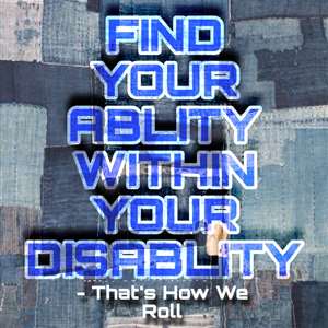 FIND YOUR ABLITY WITHIN YOUR DISABILITY