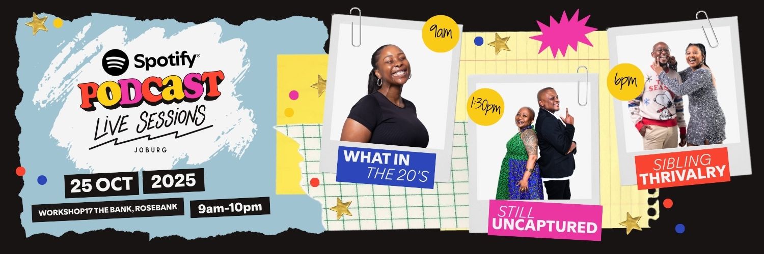 Spotify Podcast Live Sessions | Johannesburg