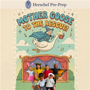 Mother Goose to the Rescue: Herschel Pre-Preparatory Production
