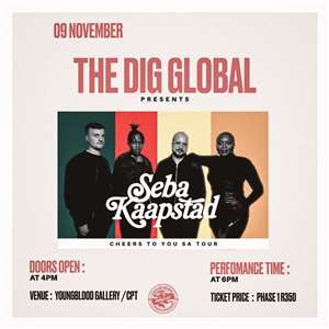 The Dig Global Presents Seba KaapStad : " Cheers to you " CPT