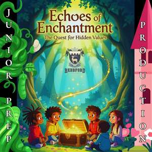 Echoes of Enchantment - RH Blue Hills Junior Prep Production 2025