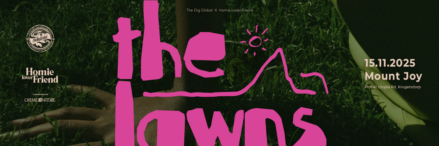 Homie. Lover. Friend x The Dig Global Present The Lawns : with Seba KaapStad