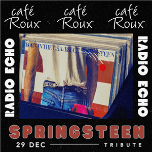 Radio Echo Presents Springsteen